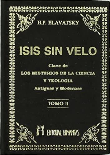 ISIS SIN VELO-2.LA CLAVE DE LOS MISTERIOS DE LA CIENCIA Y TEOLOGÍA.ANTIGUAS Y MODERNAS | 9788479100896 | BLAVATSKY,HELENA PETROVNA | Llibreria Geli - Llibreria Online de Girona - Comprar llibres en català i castellà