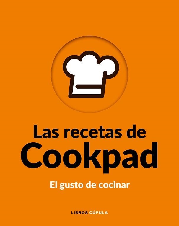 LAS RECETAS DE COOKPAD.EL GUSTO DE COCINAR | 9788448026776 | COOKPAD S.L. | Llibreria Geli - Llibreria Online de Girona - Comprar llibres en català i castellà