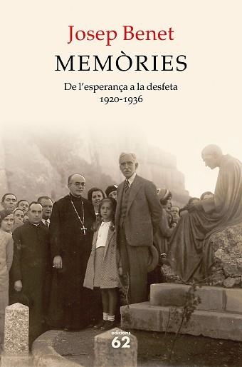 MEMÒRIES.DE L'ESPERANÇA A LA DESFETA(1920-1936) | 9788429778472 | BENET,JOSEP | Llibreria Geli - Llibreria Online de Girona - Comprar llibres en català i castellà