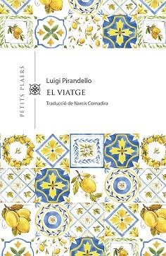 EL VIATGE | 9788417998516 | PIRANDELLO,LUIGI | Llibreria Geli - Llibreria Online de Girona - Comprar llibres en català i castellà