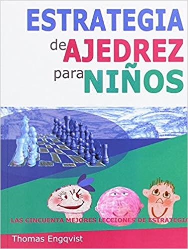 ESTRATEGIA DE AJEDREZ PARA NIÑOS | 9788492517879 | ENGQVIST,THOMAS | Llibreria Geli - Llibreria Online de Girona - Comprar llibres en català i castellà