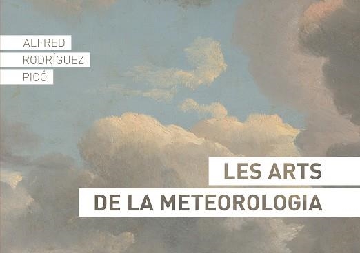 LES ARTS DE LA METEOROLOGIA | 9788426727183 | RODRÍGUEZ PICÓ,ALFRED | Llibreria Geli - Llibreria Online de Girona - Comprar llibres en català i castellà