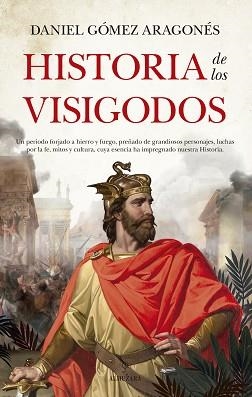 HISTORIA DE LOS VISIGODOS | 9788418089954 | GÓMEZ ARAGONÉS,DANIEL | Llibreria Geli - Llibreria Online de Girona - Comprar llibres en català i castellà