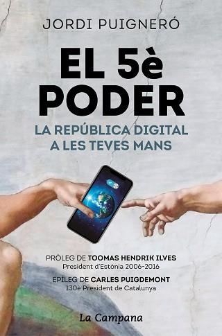 EL 5È PODER.LA REPÚBLICA DIGITAL A LES TEVES MANS | 9788416863891 | PUIGNERÓ,JORDI | Llibreria Geli - Llibreria Online de Girona - Comprar llibres en català i castellà