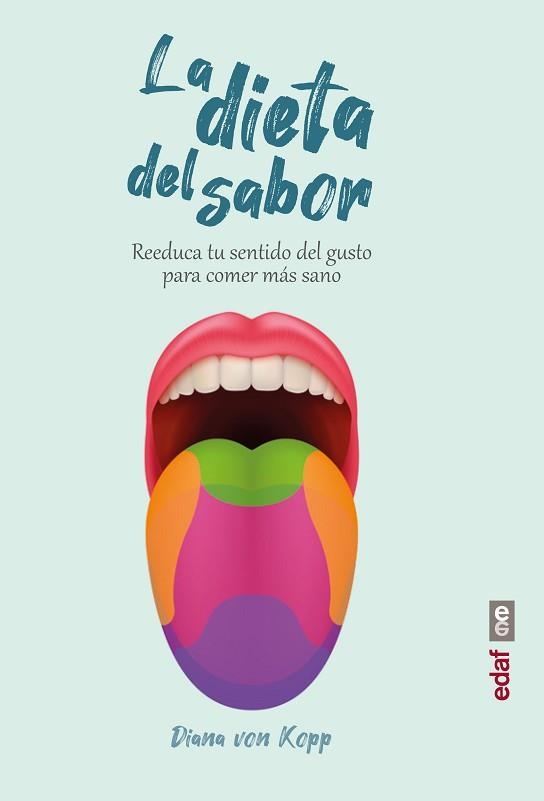 LA DIETA DEL SABOR.REEDUCA TU SENTIDO DEL GUSTO PARA COMER MÁS SANO | 9788441440234 | VON KOPP, DIANA | Llibreria Geli - Llibreria Online de Girona - Comprar llibres en català i castellà