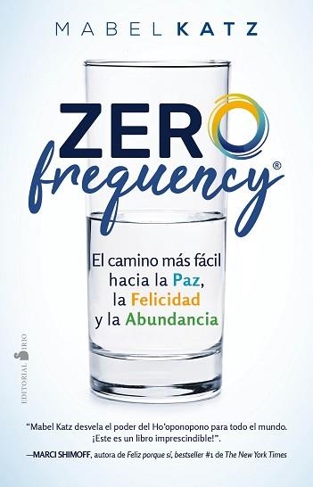 ZERO FREQUENCY.EL CAMINO MÁS FÁCIL HACIA LA PAZ,LA FELICIDAD Y LA ABUNDANCIA | 9788418000706 | KATZ,MABEL | Llibreria Geli - Llibreria Online de Girona - Comprar llibres en català i castellà