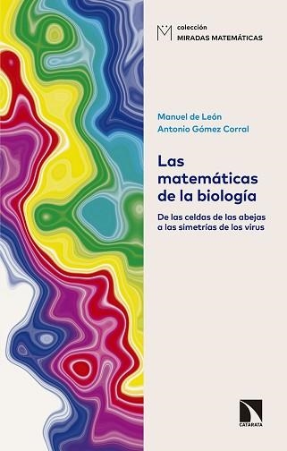 LAS MATEMÁTICAS DE LA BIOLOGÍA | 9788490975763 | DE LEÓN RODRÍGUEZ,MANUEL/GÓMEZ CORRAL,ANTONIO | Libreria Geli - Librería Online de Girona - Comprar libros en catalán y castellano