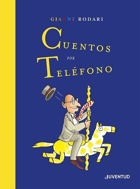 CUENTOS POR TELÉFONO(EDICIÓN ESPECIAL POR EL CENTENARIO DE RODARI) | 9788426146632 | RODARI,GIANNI | Llibreria Geli - Llibreria Online de Girona - Comprar llibres en català i castellà