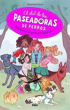 AMISTAD AL PRIMER LADRIDO(EL CLUB DE LAS PASEADORAS DE PERROS) | 9788427217232 | MORA PÉREZ,PATRICIA | Llibreria Geli - Llibreria Online de Girona - Comprar llibres en català i castellà