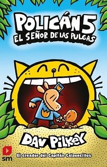 POLICAN-5.EL SEÑOR DE LAS PULGAS | 9788413185507 | PILKEY,DAV | Llibreria Geli - Llibreria Online de Girona - Comprar llibres en català i castellà