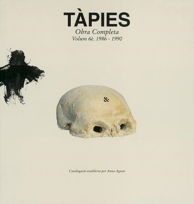 TÀPIES.OBRA COMPLETA-6(1986-1990.EDICIÓ EN CATALÀ) | 9788488786517 | AGUSTÍ, ANNA | Llibreria Geli - Llibreria Online de Girona - Comprar llibres en català i castellà