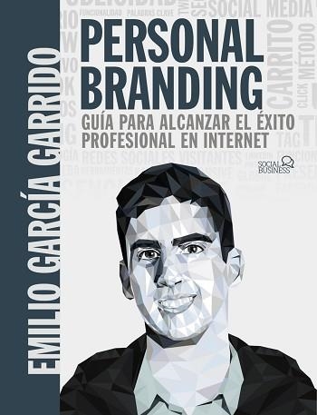 PERSONAL BRANDING.GUÍA PARA ALCANZAR EL ÉXITO PROFESIONAL EN INTERNET | 9788441542730 | GARCÍA GARRIDO,EMILIO | Llibreria Geli - Llibreria Online de Girona - Comprar llibres en català i castellà