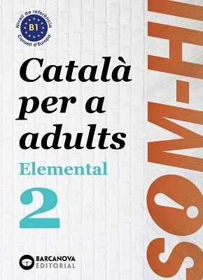 SOM-HI! ELEMENTAL 2(CATALA PER A ADULTS) | 9788448951627 | Libreria Geli - Librería Online de Girona - Comprar libros en catalán y castellano