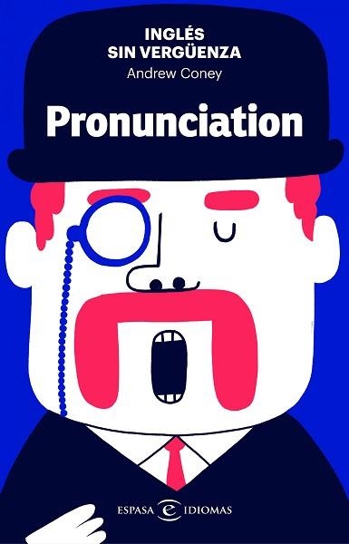 INGLÉS SIN VERGÜENZA:PRONUNCIATION | 9788467055146 | CONEY,ANDREW | Llibreria Geli - Llibreria Online de Girona - Comprar llibres en català i castellà