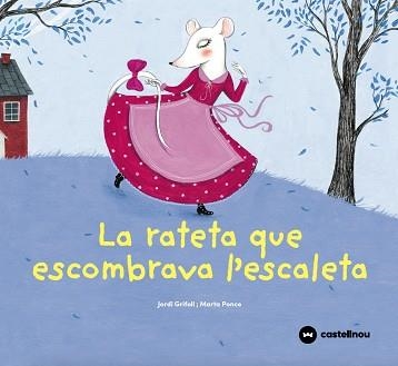 LA RATETA QUE ESCOMBRAVA L'ESCALETA | 9788417406721 | GRIFOLL,JORDI | Llibreria Geli - Llibreria Online de Girona - Comprar llibres en català i castellà