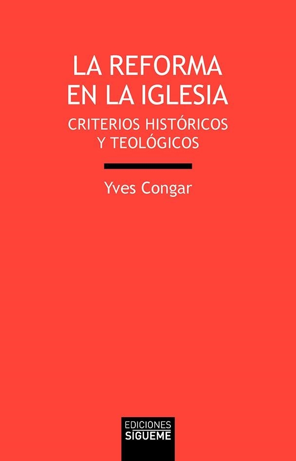 LA REFORMA EN LA IGLESIA.CRITERIOS HISTÓRICOS Y TEOLÓGICOS | 9788430120499 | CONGAR,YVES | Llibreria Geli - Llibreria Online de Girona - Comprar llibres en català i castellà