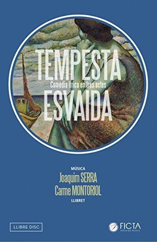 TEMPESTA ESVAÏDA.COMÈDIA LÍRICA EN TRES ACTES | 9788494610400 | MONTORIOL PUIG,CARME/SERRA I COROMINAS,JOAQUIM | Llibreria Geli - Llibreria Online de Girona - Comprar llibres en català i castellà