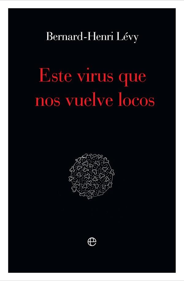 ESTE VIRUS QUE NOS VUELVE LOCOS | 9788491648871 | LÉVY,BERNARD-HENRI | Llibreria Geli - Llibreria Online de Girona - Comprar llibres en català i castellà