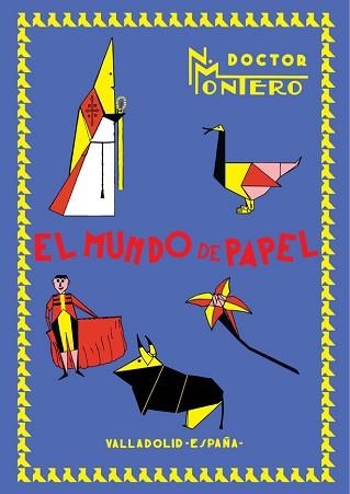 EL MUNDO DE PAPEL.TRABAJOS MANUALES GRADUADOS | 9788490016688 | MONTERO,NEMESIO | Llibreria Geli - Llibreria Online de Girona - Comprar llibres en català i castellà