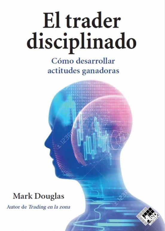 EL TRADER DISCIPLINADO.CÓMO DESARROLLAR ACTITUDES GANADORAS | 9788494920349 | DOUGLAS,MARK | Llibreria Geli - Llibreria Online de Girona - Comprar llibres en català i castellà