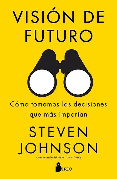 VISIÓN DE FUTURO.CÓMO TOMAMOS LAS DECISIONES QUE MÁS IMPORTAN | 9788418000133 | JOHNSON,STEVEN | Libreria Geli - Librería Online de Girona - Comprar libros en catalán y castellano