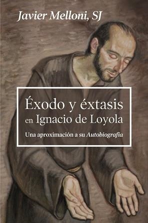 ËXODO Y ÉXTASIS EN IGNACIO DE LOYOLA.UNA APROXIMACIÓN A SU AUTOBIOGRAFÍA | 9788429329308 | MELLONI,JAVIER | Llibreria Geli - Llibreria Online de Girona - Comprar llibres en català i castellà