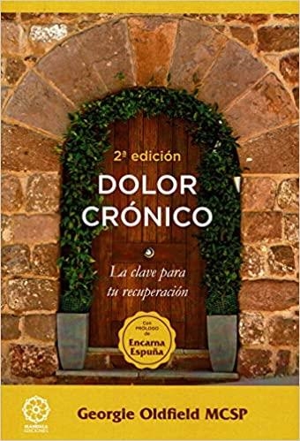 DOLOR CRÓNICO.LA CLAVE PARA TU RECUPERACIÓN | 9788416765973 | OLDFIELD,GEORGIE | Llibreria Geli - Llibreria Online de Girona - Comprar llibres en català i castellà