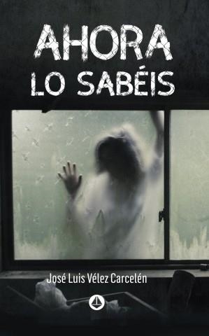 AHORA LO SABÉIS | 9788412132373 | VÉLEZ CARCELÉN,JOSÉ | Llibreria Geli - Llibreria Online de Girona - Comprar llibres en català i castellà