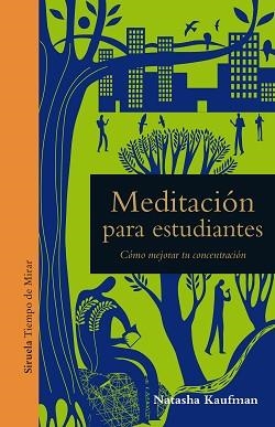 MEDITACIÓN PARA ESTUDIANTES | 9788417454579 | KAUFMAN,NATASHA | Libreria Geli - Librería Online de Girona - Comprar libros en catalán y castellano