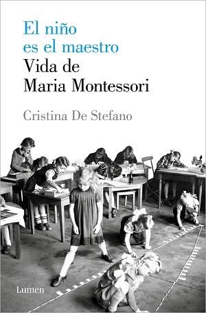 EL NIÑO ES EL MAESTRO.VIDA DE MARIA MONTESSORI | 9788426408495 | DE STEFANO,CRISTINA | Llibreria Geli - Llibreria Online de Girona - Comprar llibres en català i castellà