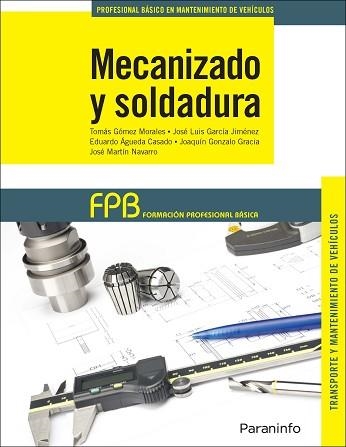 MECANIZADO Y SOLDADURA(CICLO FORMATIVO GRADO MEDIO) | 9788428335812 | ÁGUEDA CASADO,EDUARDO/GARCÍA JIMÉNEZ,JOSÉ LUIS | Llibreria Geli - Llibreria Online de Girona - Comprar llibres en català i castellà