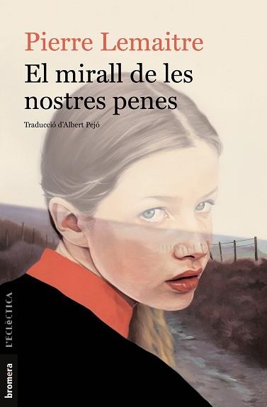 EL MIRALL DE LES NOSTRES PENES | 9788413580685 | LEMAITRE,PIERRE | Llibreria Geli - Llibreria Online de Girona - Comprar llibres en català i castellà