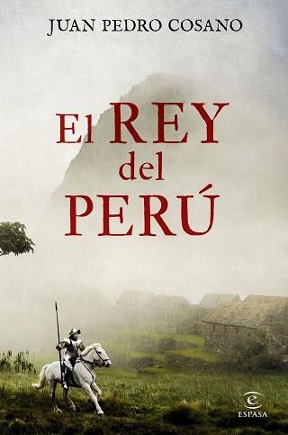 EL REY DEL PERÚ | 9788467053456 | COSANO,JUAN PEDRO | Llibreria Geli - Llibreria Online de Girona - Comprar llibres en català i castellà