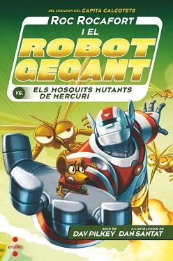 ROC ROCAFORT I EL ROBOT GEGANT-2.ELS MOSQUITS MUTANTS DE MERCURI | 9788466148719 | PILKEY,DAV | Llibreria Geli - Llibreria Online de Girona - Comprar llibres en català i castellà