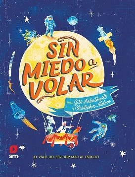 SIN MIEDO A VOLAR.EL VIAJE DEL SER HUMANO AL ESPACIO | 9788413182124 | ARBUTHNOTT,GILL | Llibreria Geli - Llibreria Online de Girona - Comprar llibres en català i castellà