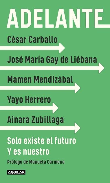 ADELANTE.SOLO EXISTE EL FUTURO.Y ES NUESTRO | 9788403522343 | GAY DE LIÉBANA,JOSÉ MARÍA/HERRERO,YAYO/MENDIZÁBAL,MAMEN | Llibreria Geli - Llibreria Online de Girona - Comprar llibres en català i castellà