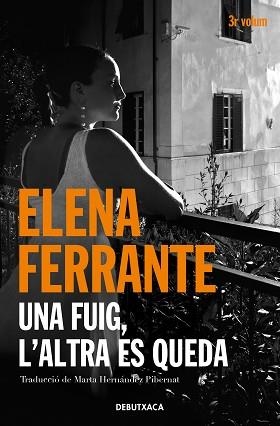 UNA FUIG,L'ALTRA ES QUEDA(L'AMIGA GENIAL-3) | 9788418132445 | FERRANTE,ELENA | Llibreria Geli - Llibreria Online de Girona - Comprar llibres en català i castellà