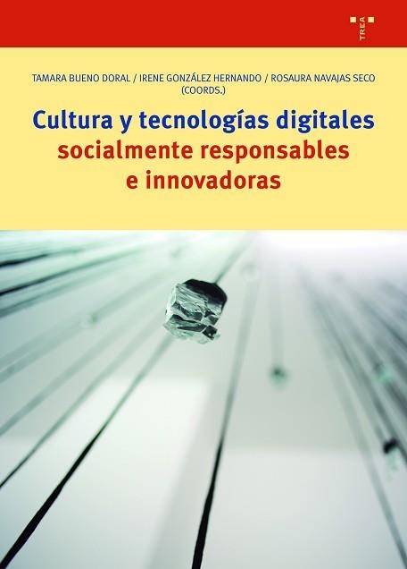 CULTURA Y TECNOLOGÍAS DIGITALES SOCIALMENTE RESPONSABLES E INNOVADORAS | 9788417987596 | BUENO DORAL,TAMARA/NAVAJAS SECO,ROSAURA | Llibreria Geli - Llibreria Online de Girona - Comprar llibres en català i castellà