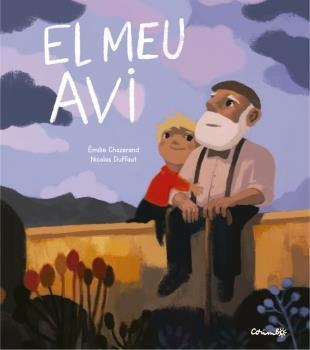 EL MEU AVI | 9788484706168 | CHAZERAND, ÉMILE | Llibreria Geli - Llibreria Online de Girona - Comprar llibres en català i castellà