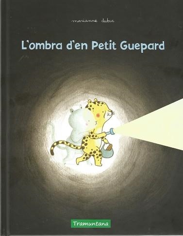 L'OMBRA D'EN PETIT GUEPARD | 9788417303631 | DUBUC, MARIANNE | Llibreria Geli - Llibreria Online de Girona - Comprar llibres en català i castellà