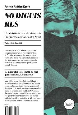 NO DIGUIS RES.UNA HISTÒRIA REAL DE VIOLÈNCIA I MEMÒRIA A IRLANDA DEL NORD | 9788417339470 | RADDEN KEEFE,PATRICK | Llibreria Geli - Llibreria Online de Girona - Comprar llibres en català i castellà