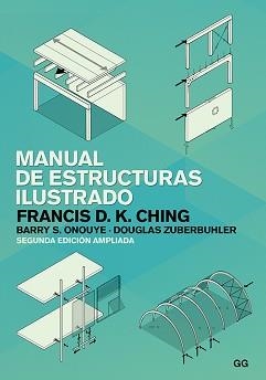 MANUAL DE ESTRUCTURAS ILUSTRADO | 9788425232725 | CHING,FRANCIS D. K./ONOUYE,BARRY S./ZUBERBUHLER,DOUGLAS | Llibreria Geli - Llibreria Online de Girona - Comprar llibres en català i castellà