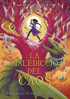 LA MALEDICCIÓ DEL CAOS.KIRANMALA I EL REGNE DE MÉS ENLLÀ 3 | 9788424666989 | DASGUPTA,SAYANTANI | Llibreria Geli - Llibreria Online de Girona - Comprar llibres en català i castellà