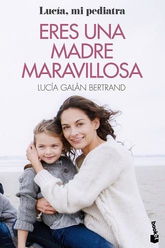 ERES UNA MADRE MARAVILLOSA | 9788408233121 | GALÁN BERTRAND,LUCÍA | Libreria Geli - Librería Online de Girona - Comprar libros en catalán y castellano