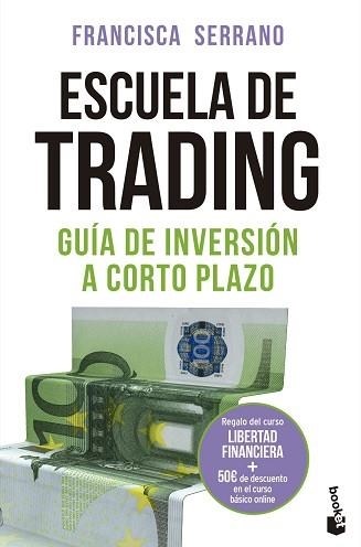 ESCUELA DE TRADING.GUÍA DE INVERSIÓN A CORTO PLAZO | 9788467060461 | SERRANO RUIZ,FRANCISCA | Llibreria Geli - Llibreria Online de Girona - Comprar llibres en català i castellà