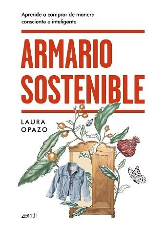 ARMARIO SOSTENIBLE.APRENDE A COMPRAR DE MANERA CONSCIENTE E INTELIGENTE | 9788408231608 | OPAZO,LAURA | Llibreria Geli - Llibreria Online de Girona - Comprar llibres en català i castellà