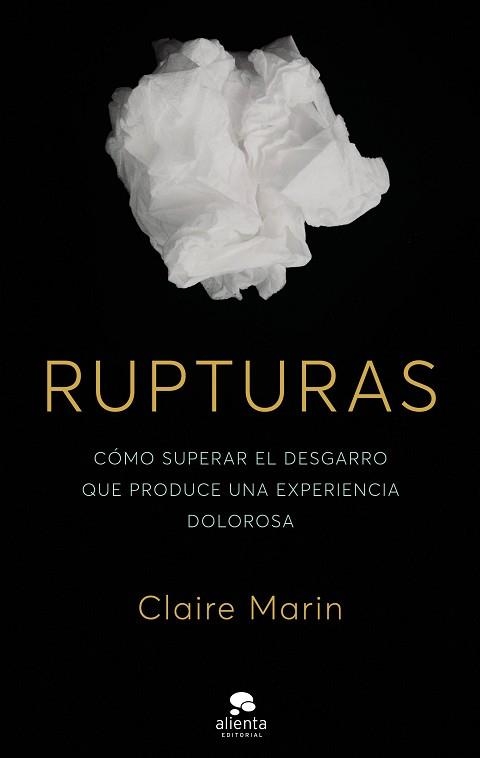 RUPTURAS.CÓMO SUPERAR EL DESGARRO QUE PRODUCE UNA EXPERIENCIA DOLOROSA | 9788413440354 | MARÍN,CLAIRE | Llibreria Geli - Llibreria Online de Girona - Comprar llibres en català i castellà