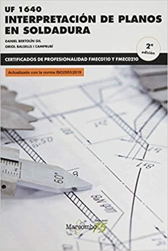 INTERPRETACION DE PLANOS EN SOLDADURA(UF 1640) | 9788426728814 | BERTOLIN GIL,DANIEL/BALSELLS I CAMPRUBI,ORIOL | Libreria Geli - Librería Online de Girona - Comprar libros en catalán y castellano