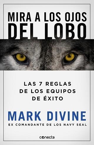 MIRA A LOS OJOS DEL LOBO.LOS 7 PRINCIPIOS DE LOS EQUIPOS DE ÉXITO | 9788417992187 | DIVINE,MARK | Llibreria Geli - Llibreria Online de Girona - Comprar llibres en català i castellà