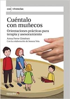 CUÉNTALO CON MUÑECOS.ORIENTACIONES PRÁCTICAS COMO TERAPIA Y ASESORAMIENTO | 9788418083938 | FERRE GIMÉNEZ,ANNA | Llibreria Geli - Llibreria Online de Girona - Comprar llibres en català i castellà